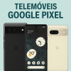 Telemóveis Google Pixel
